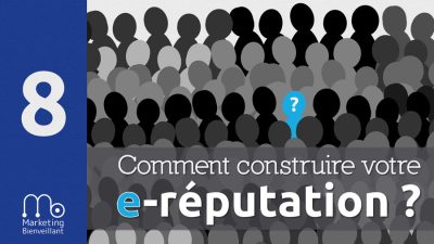 Construisez votre e-r&eacute;putation