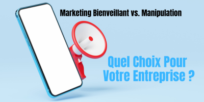 marketing bienveillant ou manipulatoire ?