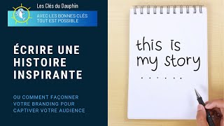 écrire une histoire inspirante par Marketing-bienveillant